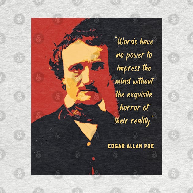 Edgar Allan Poe portrait and quote: Words have no power to impress the mind... by artbleed